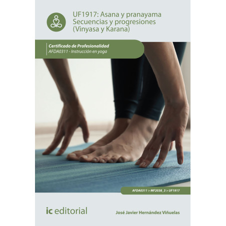 Asana y Pranayama. Secuencias y progresiones (Vinyasa y Karana). AFDA0311 - Instrucción en yoga