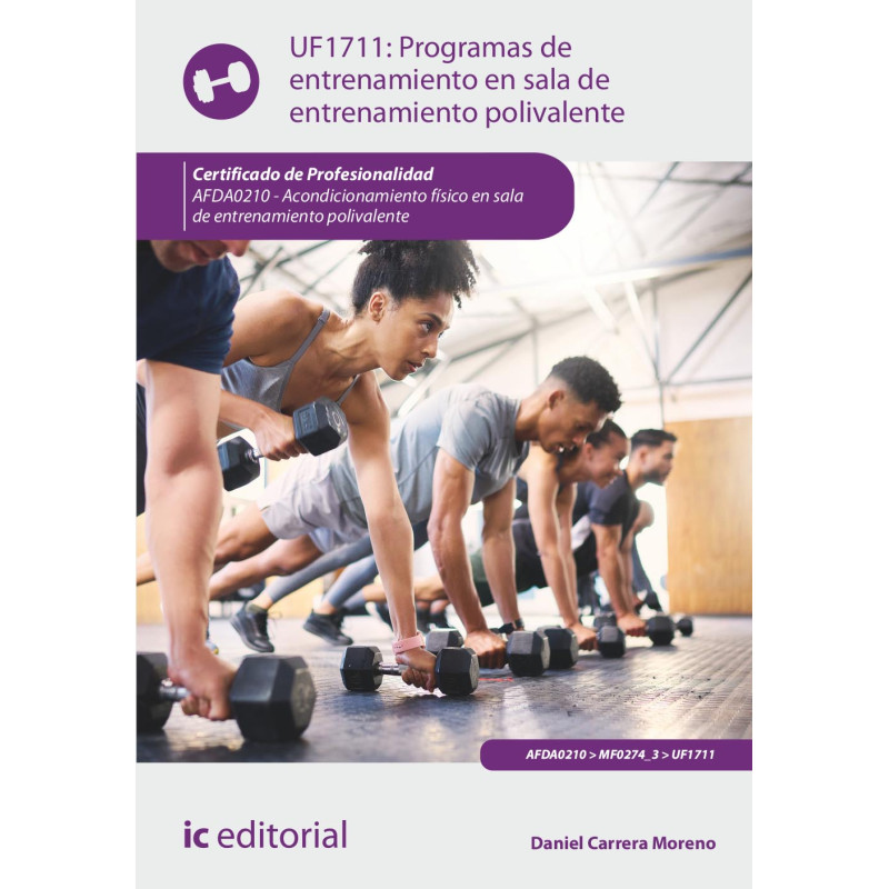 Programas de entrenamiento en sala de entrenamiento polivalente. AFDA0210 - Acondicionamiento físico en la sala de entrenamie...