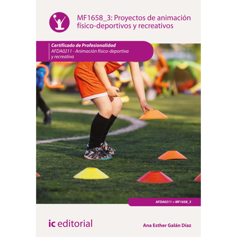 Proyectos de animación físico-deportivos y recreativos. AFDA0211 - Animación físico-deportiva y recreativa