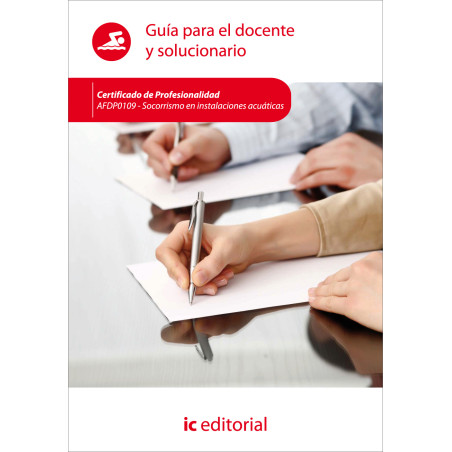 Socorrismo en instalaciones acuáticas. AFDP0109 Guía para el docente y solucionarios