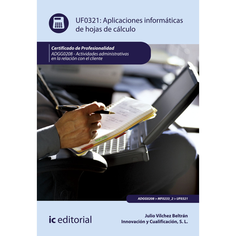 Aplicaciones informáticas de hojas de cálculo. ADGG0208 - Actividades Administrativas en la relación con el cliente