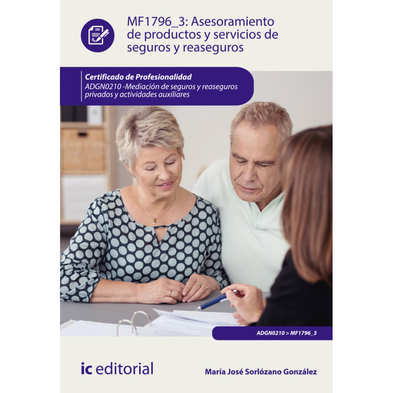 Asesoramiento de productos y servicios de seguros y reaseguros. ADGN0210 - Mediación de seguros y reaseguros privados y activ...