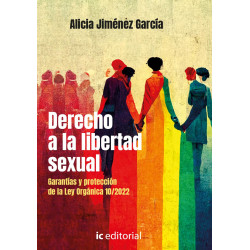 Derecho a la libertad sexual. Garantías y protección de la Ley Orgánica 10/2022