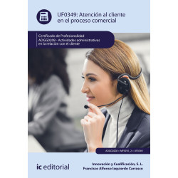 Atención al cliente en el proceso comercial. ADGG0208 - Actividades Administrativas en la relación con el cliente