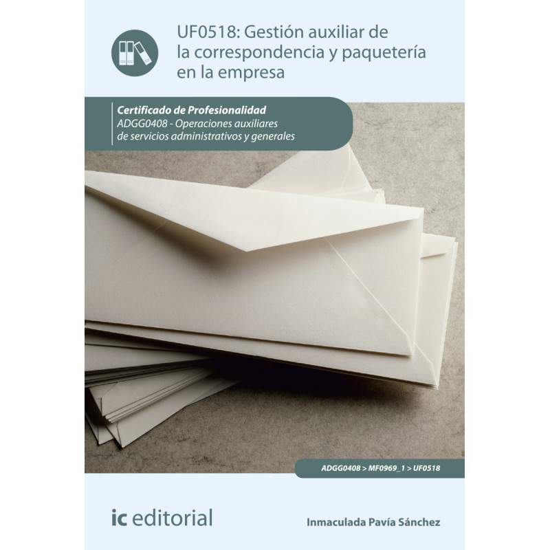 Gestión auxiliar de la correspondencia y paquetería en la empresa. ADGG0408 - Operaciones auxiliares de servicios administrat...