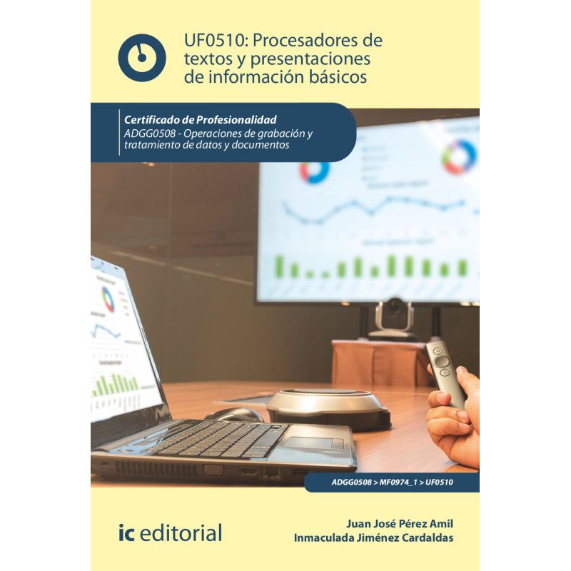 Procesadores de textos y presentaciones de información básicos. ADGG0508 - Operaciones de grabación y tratamiento de datos y ...