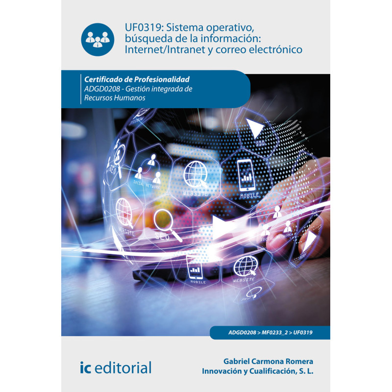 Sistema Operativo, búsqueda de información: Internet/Intranet y correo electrónico. ADGD0208 - Gestión integrada de recursos ...