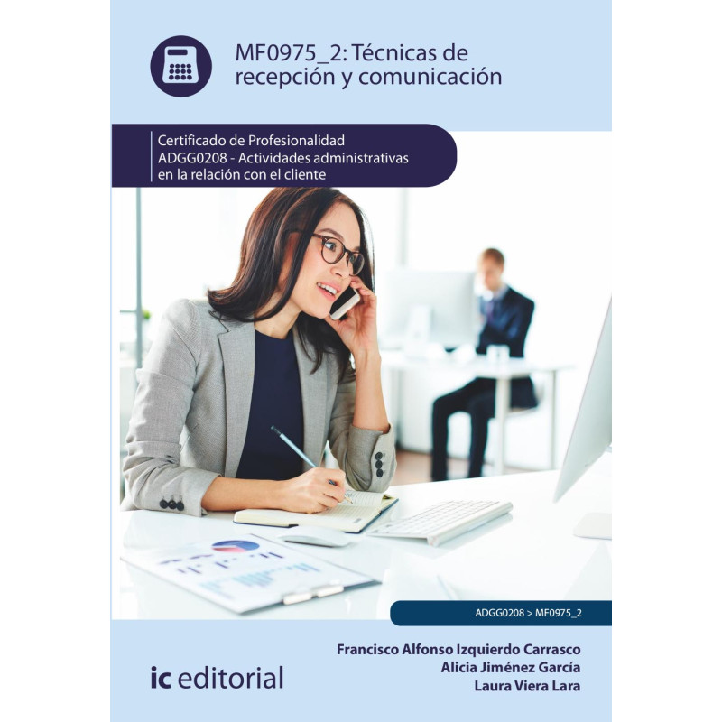 Técnicas de recepción y comunicación. ADGG0208 - Actividades Administrativas en la relación con el cliente