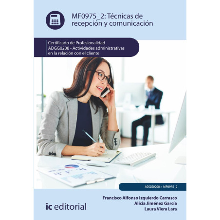 Técnicas de recepción y comunicación. ADGG0208 - Actividades Administrativas en la relación con el cliente