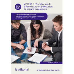 Tramitación de la formalización y ejecución de seguro y reaseguro. ADGN0210 - Mediación de seguros y reaseguros privados y ac...