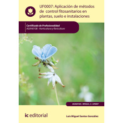 Aplicación de métodos de control fitosanitarios en plantas, suelo e instalaciones. AGAH0108 - Horticultura y floricultura