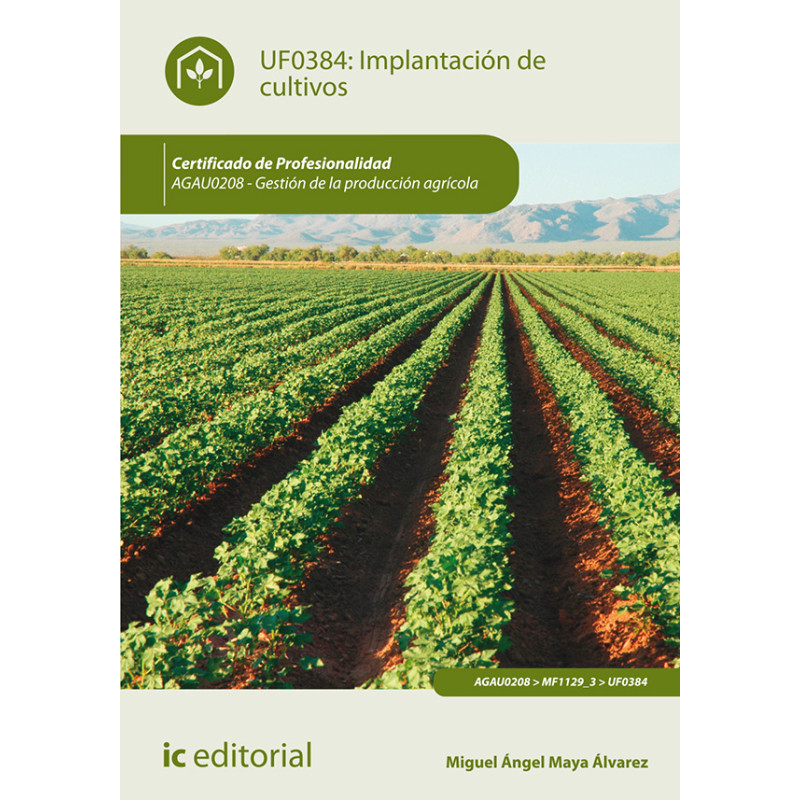 Implantación de cultivos. AGAU0208 - Gestión de la producción agrícola