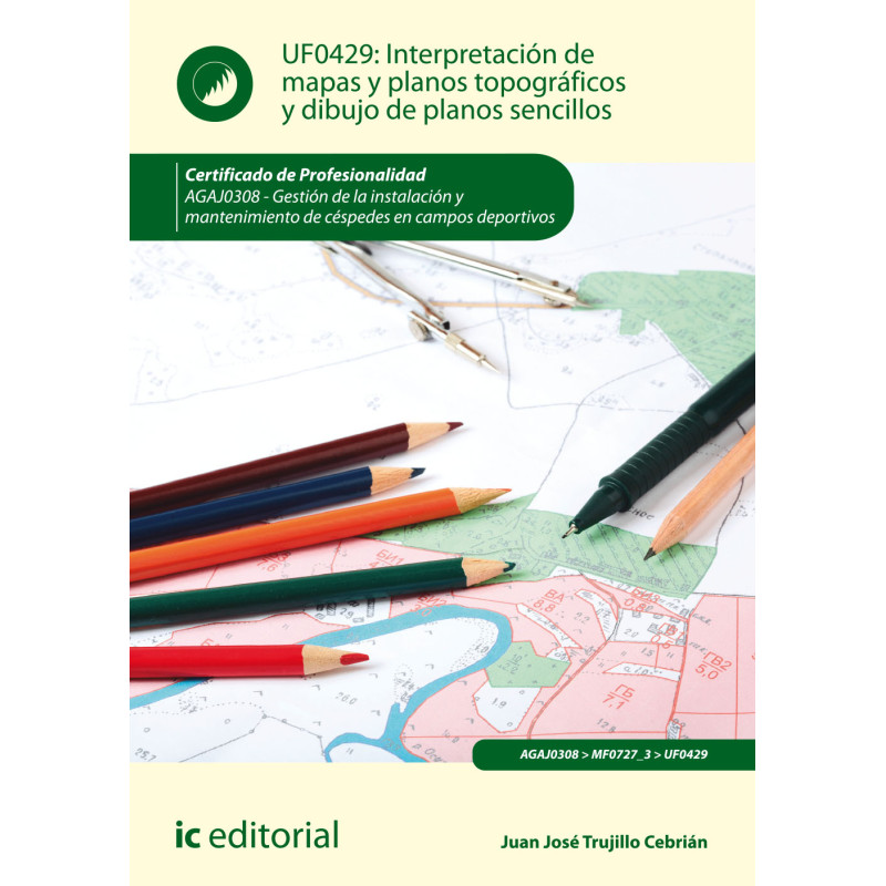 Interpretación de mapas y planos topográficos y dibujo de planos sencillos. AGAJ0308 - Gestión de la instalación y mantenimie...