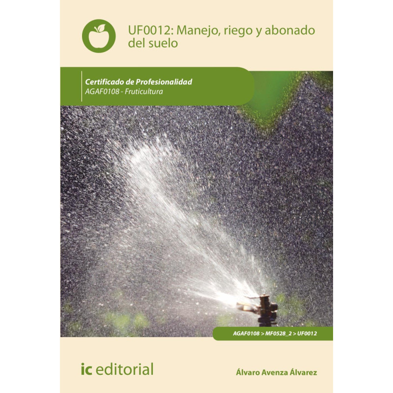 Manejo, riego y abonado del suelo. AGAF0108 - Fruticultura