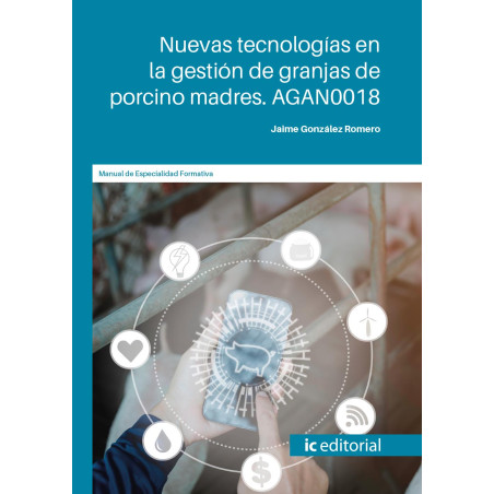 Nuevas tecnologías en la gestión de granjas de porcino madres. AGAN0018