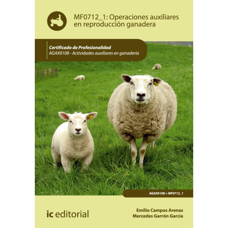 Operaciones auxiliares en reproducción ganadera. AGAX0108 - Actividades auxiliares en ganadería