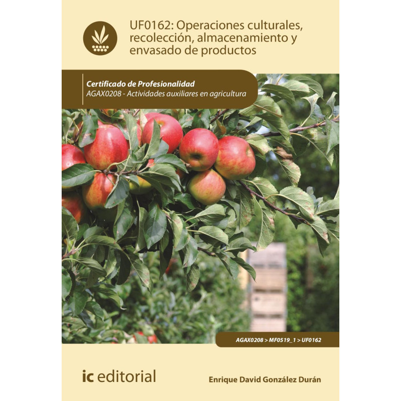 Operaciones culturales, recolección, almacenamiento y envasado de productos. AGAX0208 - Actividades auxiliares en agricultura