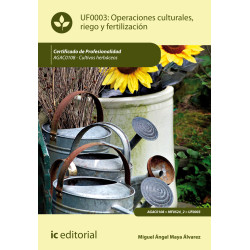 Operaciones culturales, riego y fertilización. AGAC0108 - Cultivos herbáceos