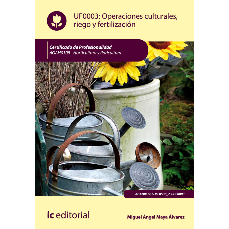 Operaciones culturales, riego y fertilización. AGAH0108 - Horticultura y floricultura