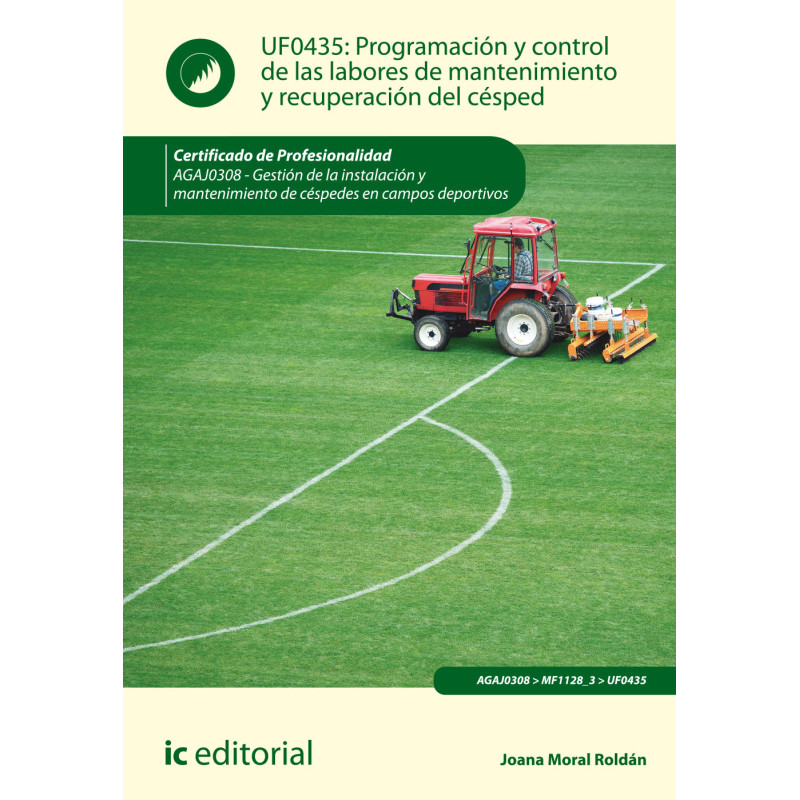 Programación y control de las labores de mantenimiento y recuperación del césped. AGAJ0308 - Gestión de la instalación y mant...