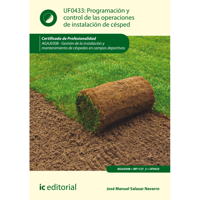 Programación y control de las operaciones de instalación de césped. AGAJ0308 - Gestión de la instalación y mantenimiento de c...