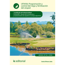 Programación y control del riego y fertilización del césped. AGAJ0308 - Gestión de la instalación y mantenimiento de céspedes...