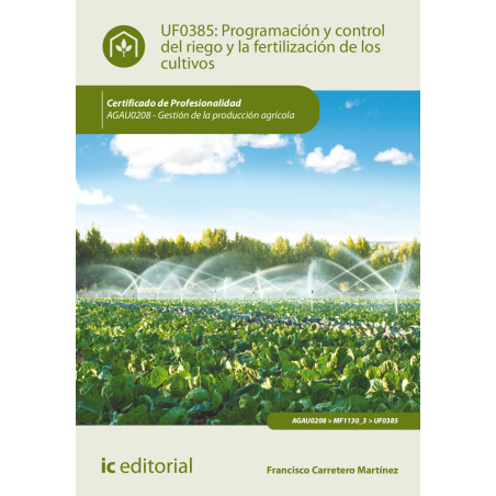 Programación y control del riego y la fertilización de los cultivos. AGAU0208 - Gestión de la producción agrícola