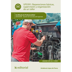 Reparaciones básicas, supervisión y organización de un taller. AGAU0208 - Gestión de la producción agrícola