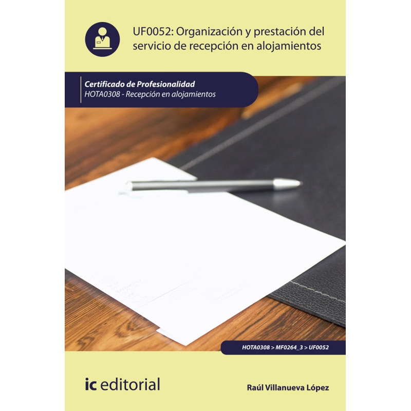 Organización y prestación del servicio de recepción en alojamientos. HOTA0308 - Recepción en alojamientos
