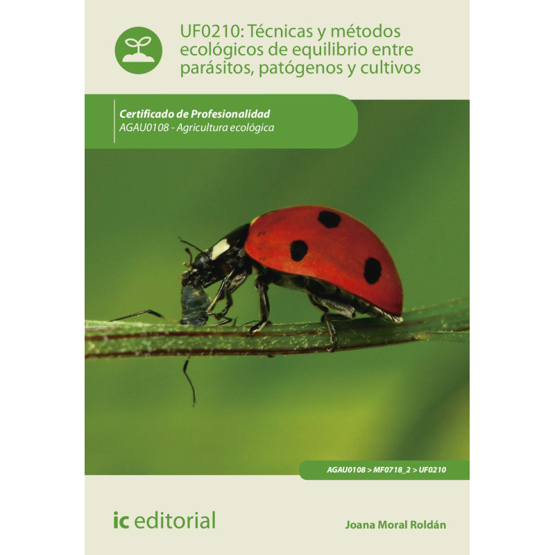 Técnicas y métodos ecológicos de equilibrio entre parásitos, patógenos y cultivos. AGAU0108 - Agricultura ecológica