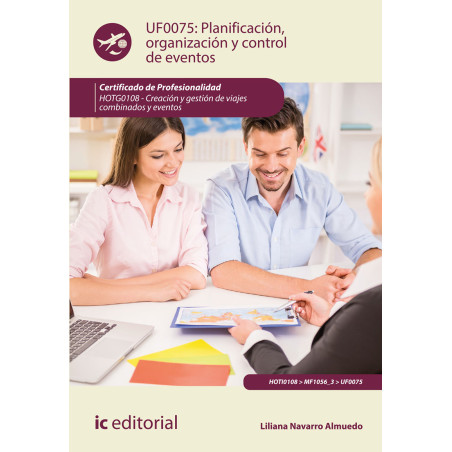 Planificación, organización y control de eventos. HOTG0108 - Creación y gestión de viajes combinados y eventos