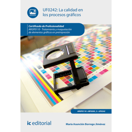 La calidad en los procesos gráficos. ARGP0110 - Tratamiento y maquetación de elementos gráficos en preimpresión
