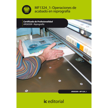 Operaciones de acabado en reprografía. ARGI0309 - Reprografía