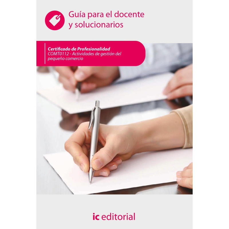 Actividades de gestión del pequeño comercio. COMT0112 - Guía para el docente y solucionarios