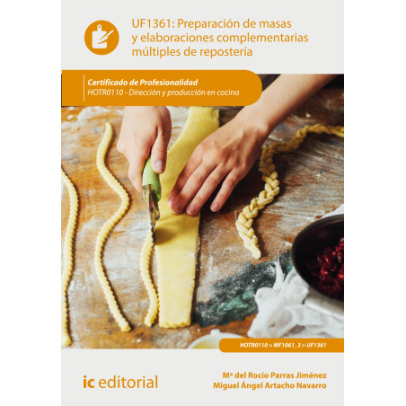 Preparación de masas y elaboraciones complementarias múltiples de repostería. HOTR0110 - Dirección y producción en cocina