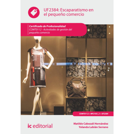 Escaparatismo en el pequeño comercio. COMT0112 - Actividades de gestión del pequeño comercio