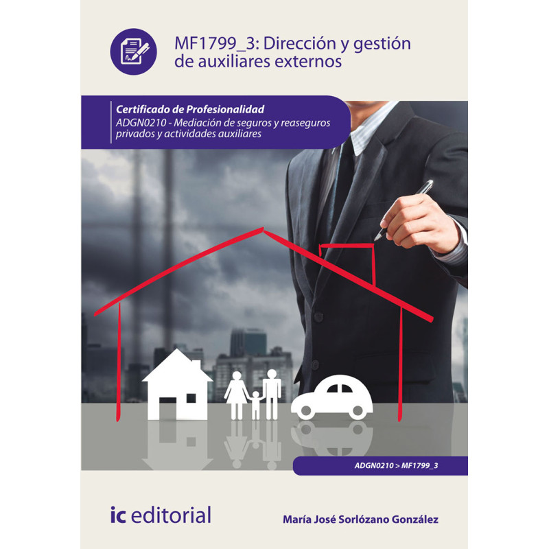 Dirección y gestión de auxiliares externos. ADGN0210 - Mediación de seguros y reaseguros privados y actividades auxiliares