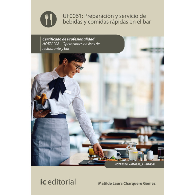 Preparación y servicio de bebidas y comidas rápidas en el bar. HOTR0208 - Operaciones básicas del restaurante y bar
