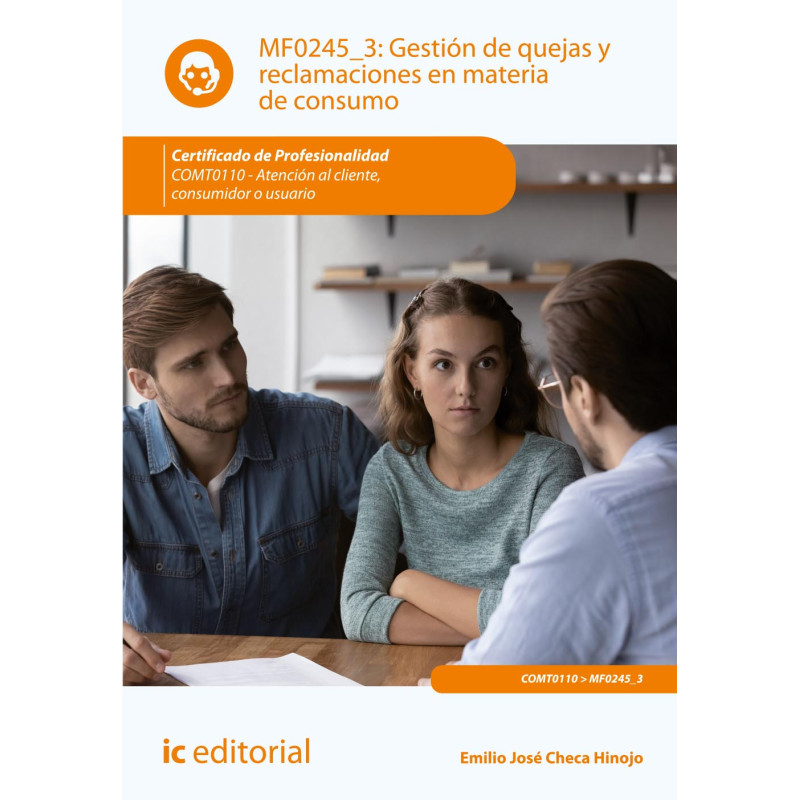 Gestión de quejas y reclamaciones en materia de consumo. COMT0110 - Atención al cliente consumidor o usuario