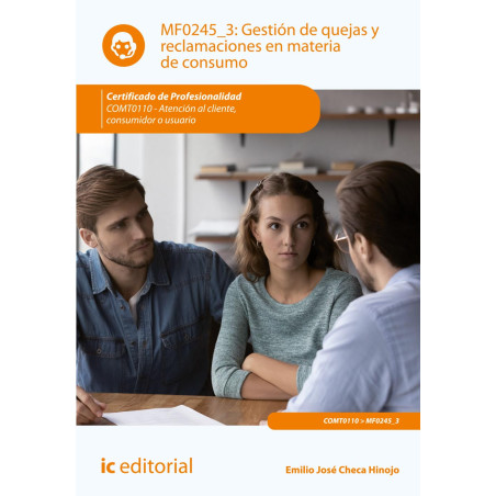 Gestión de quejas y reclamaciones en materia de consumo. COMT0110 - Atención al cliente consumidor o usuario