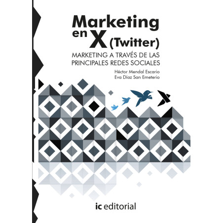 Marketing en X (Twitter). Marketing a través de las principales Redes Sociales