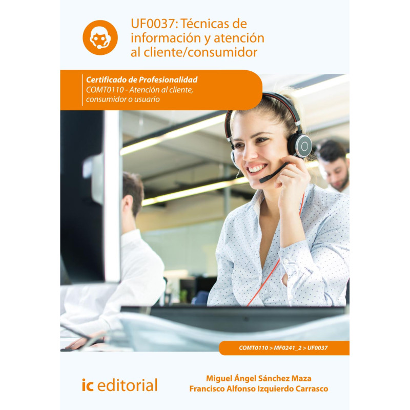 Técnicas de información y atención al cliente/consumidor. COMT0110 - Atención al cliente, consumidor o usuario