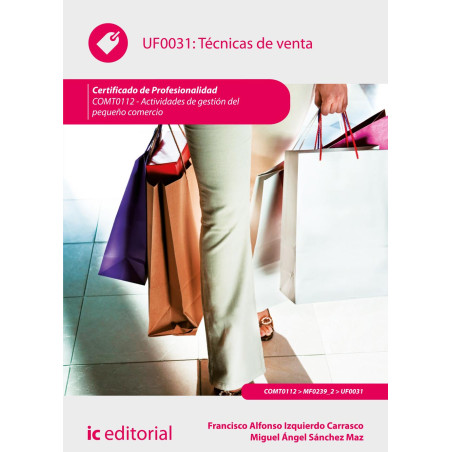 Técnicas de Venta. COMT0112 - Actividades de gestión del pequeño comercio