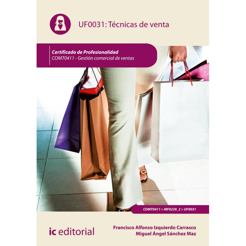 Técnicas de Venta. COMT0411 - Gestión comercial de ventas