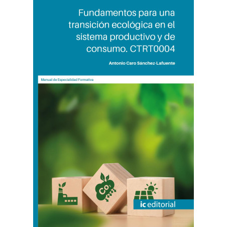 Fundamentos para una transición ecológica en el sistema productivo y de consumo. CTRT0004