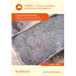 Pastas, morteros, adhesivos y hormigones. EOCB0109 - Operaciones auxiliares de revestimientos continuos en construcción