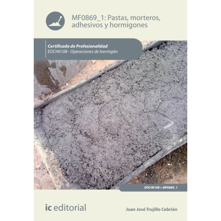 Pastas, morteros, adhesivos y hormigones. EOCH0108 - Operaciones de hormigón