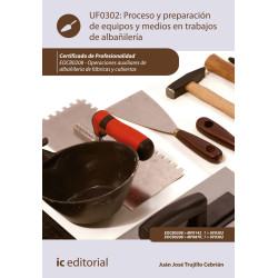 Proceso y preparación de equipos y medios en trabajos de albañilería. EOCB0208 - Operaciones auxiliares de albañilería de fáb...