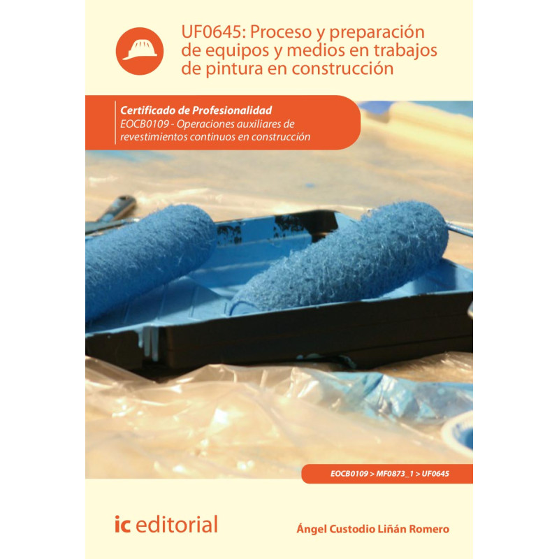 Proceso y preparación de equipos y medios en trabajos de pintura en construcción. EOCB0109 - Operaciones auxiliares de revest...