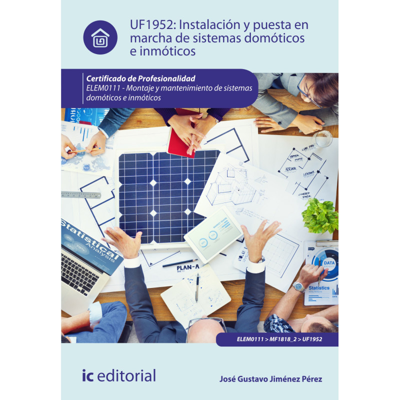Instalación y puesta en marcha de sistemas domóticos e inmóticos. ELEM0111 - Montaje y mantenimiento de sistemas domóticos e ...
